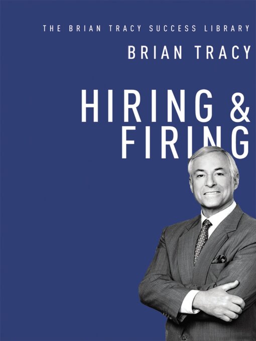 Title details for Hiring and   Firing (The Brian Tracy Success Library) by Brian Tracy - Available